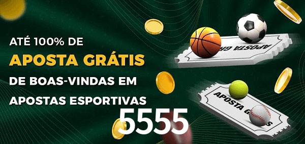 5555 Ate 100% de Aposta Gratis